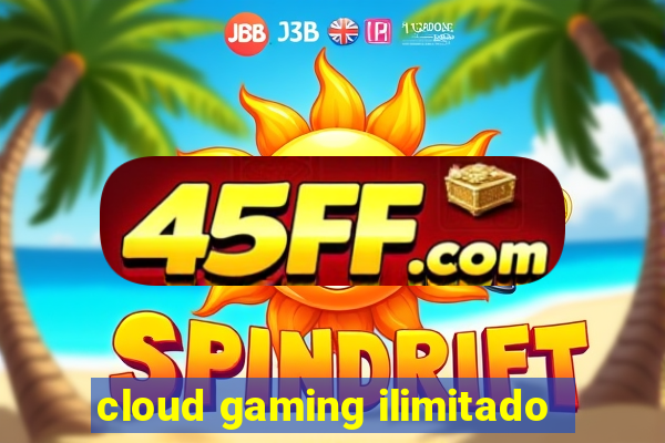 cloud gaming ilimitado